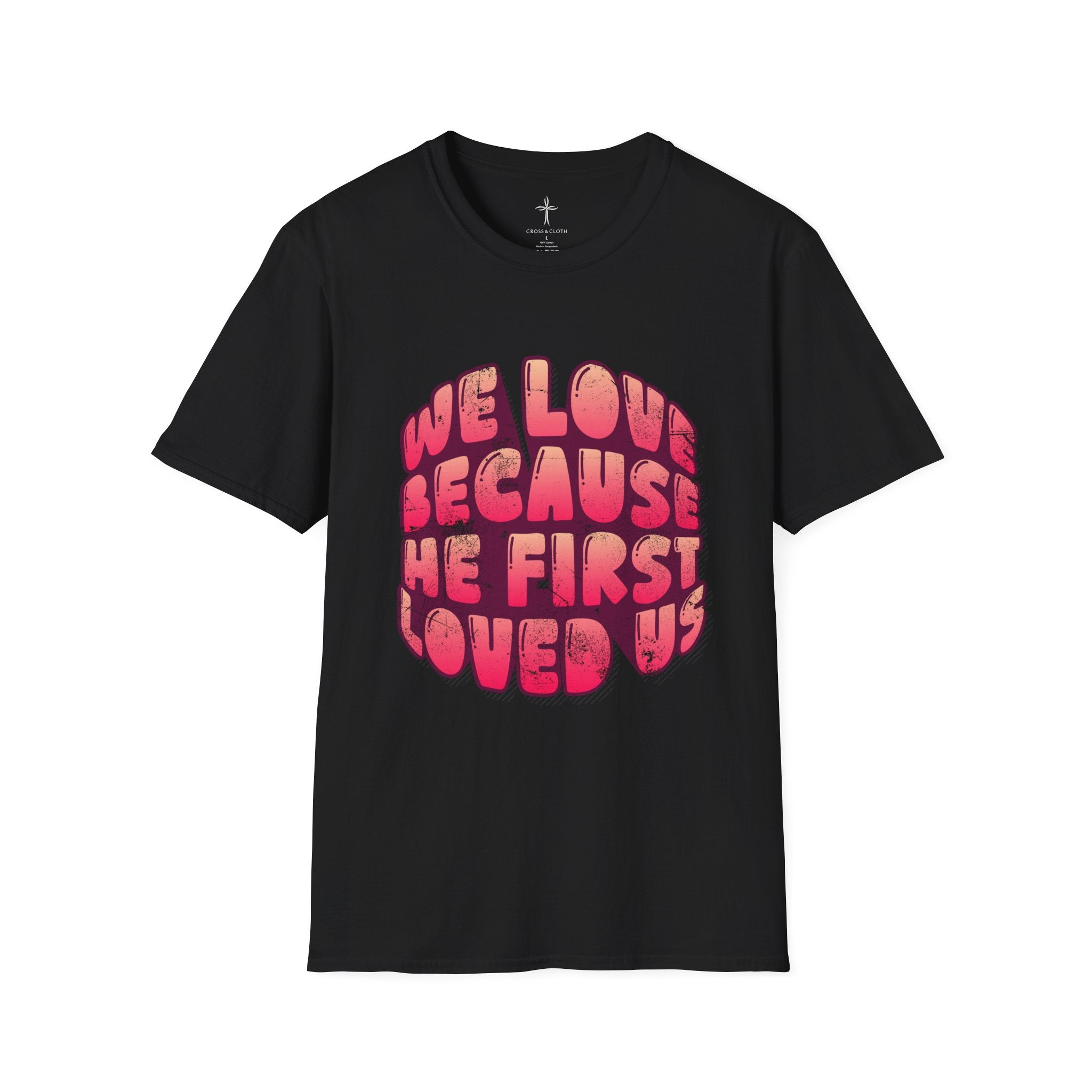 He First Loved Us Tee