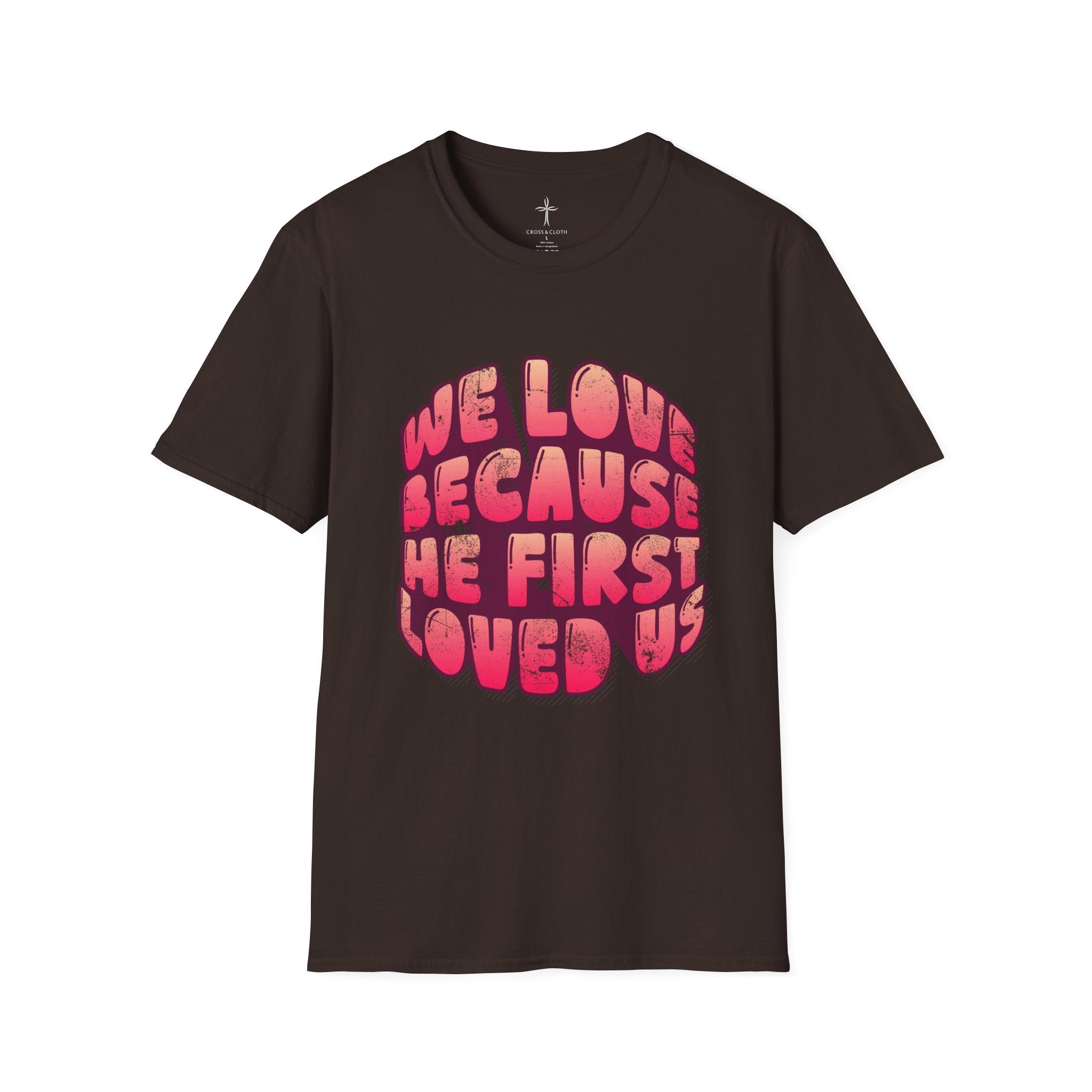 He First Loved Us Tee