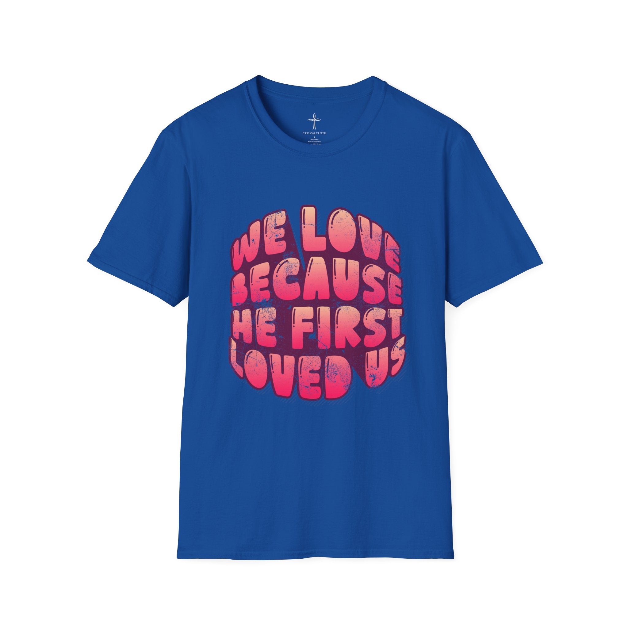 He First Loved Us Tee