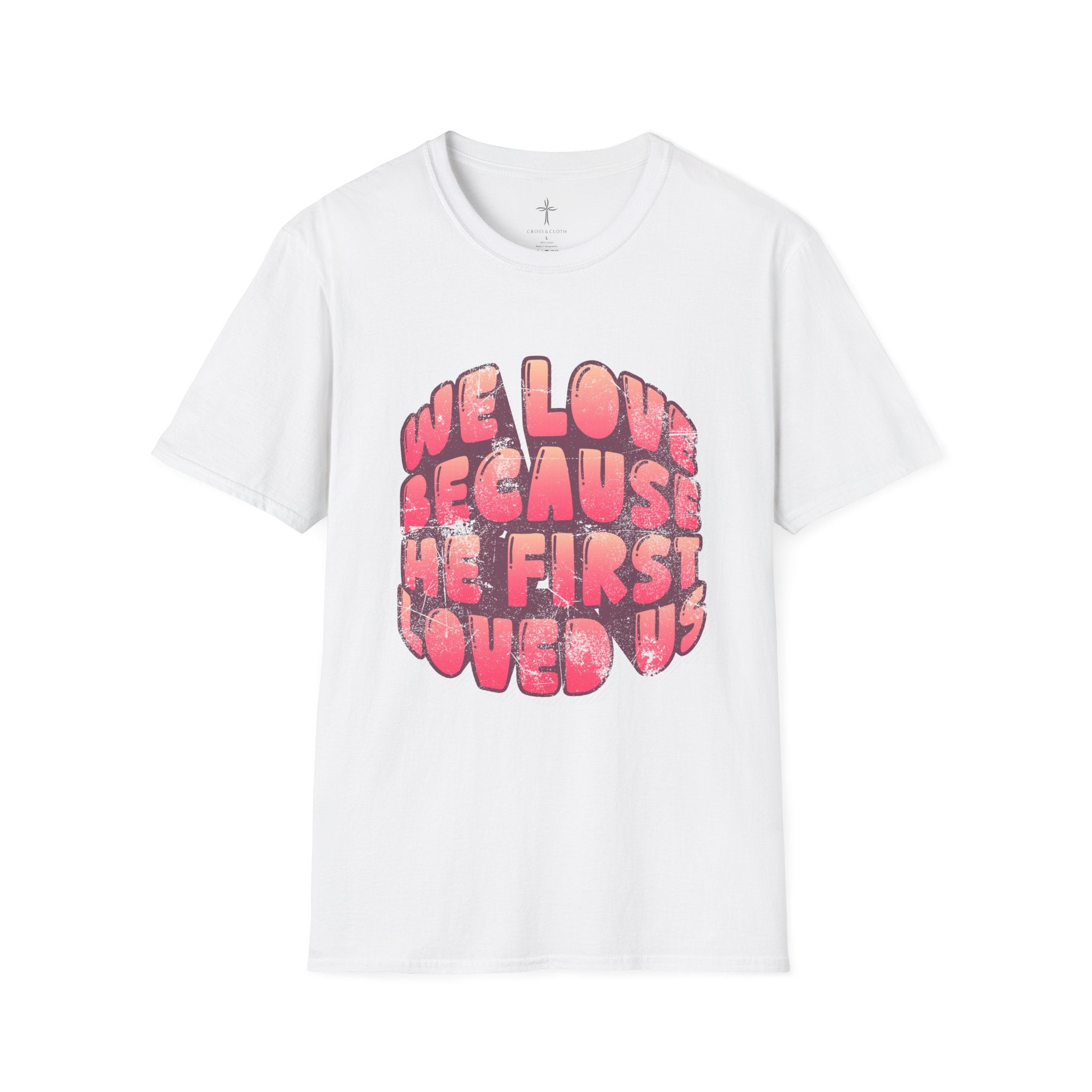 He First Loved Us Tee