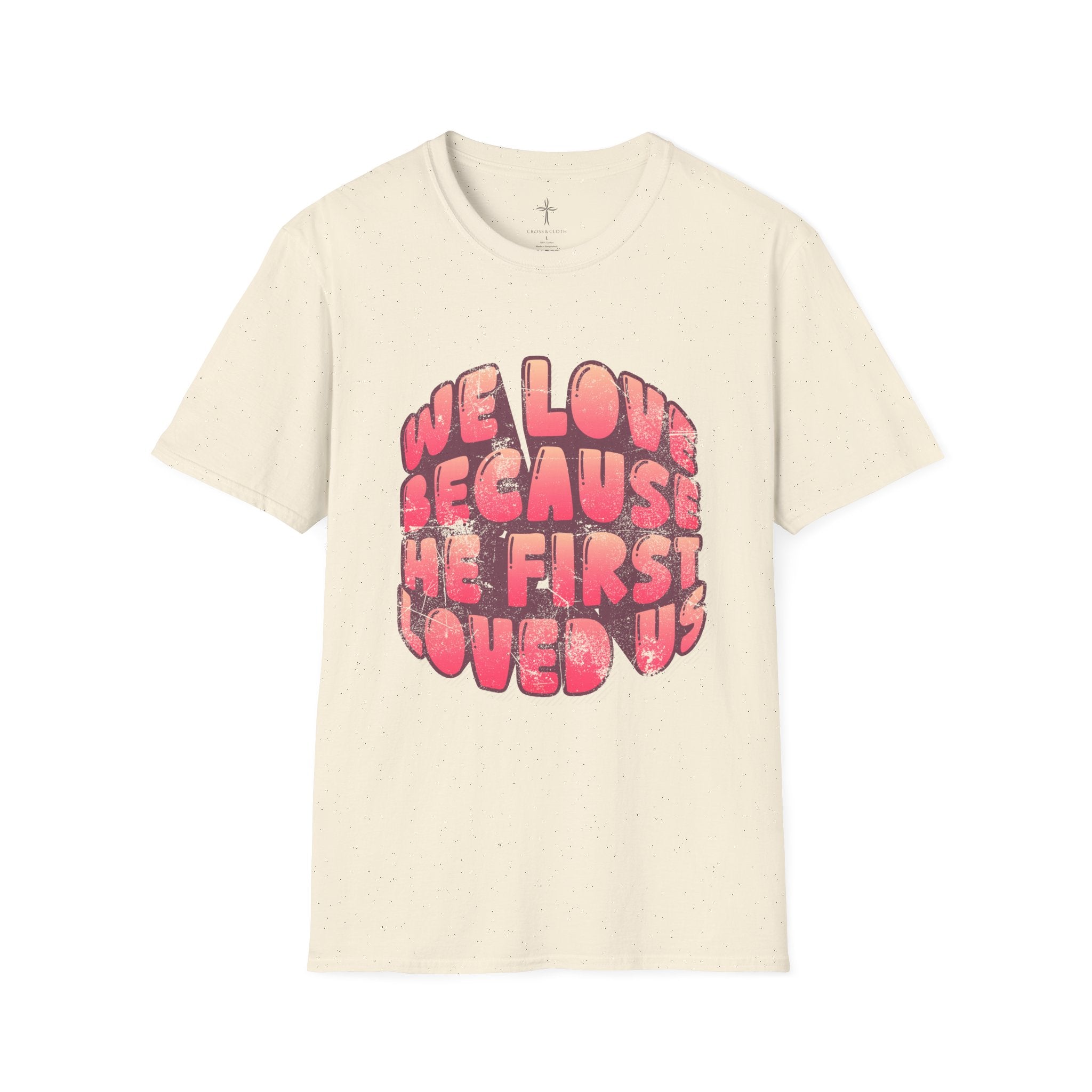 He First Loved Us Tee