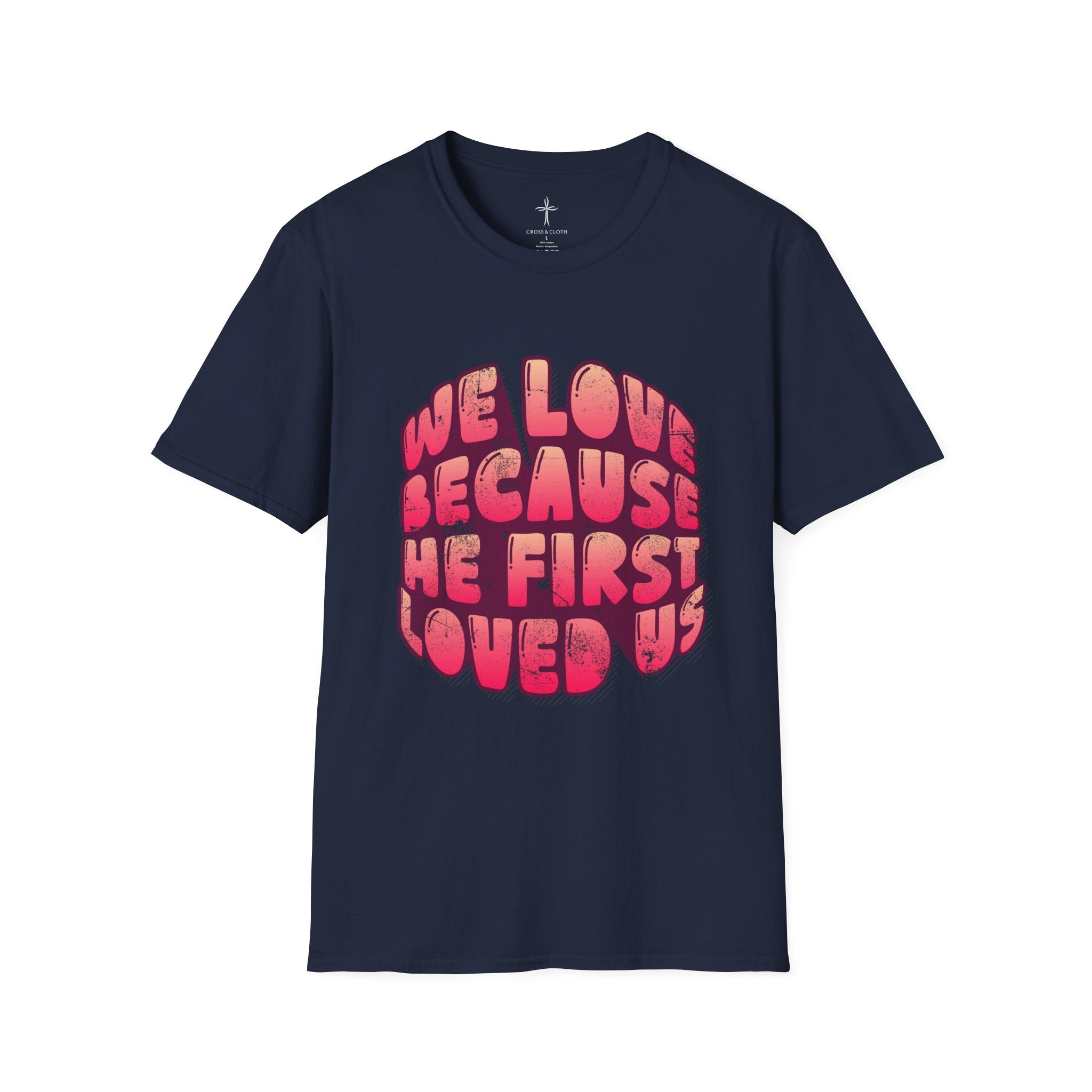 He First Loved Us Tee